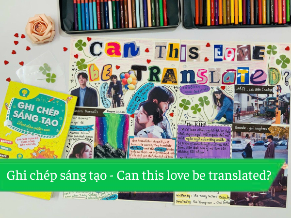 Hướng Dẫn Ghi Chép Sáng Tạo - Can this love be translated